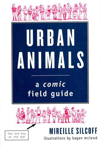 Urban Animals A Comic Field Guide Mireille Silcoff