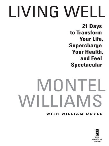 Living Well 21 Days To Transform Your Life Supercharge Your Health And Feel Spectacular Montel Williams