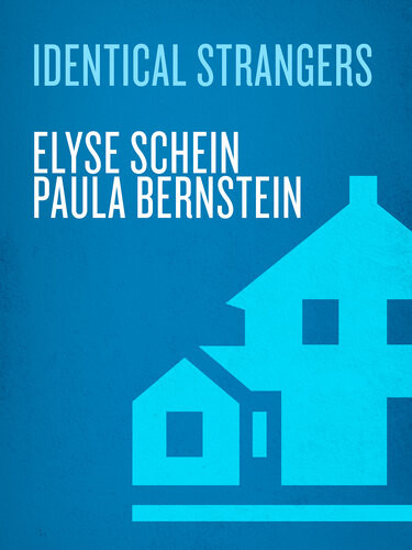 Identical Strangers A Memoir Of Twins Separated And Reunited Elyse Schein