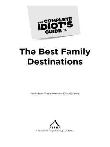 The Complete Idiots Guide To The Best Family Destinations Familytravelforumcom