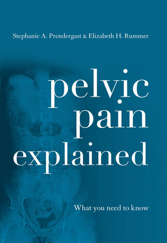 Pelvic Pain Explained What You Need To Know Stephanie A Prendergast