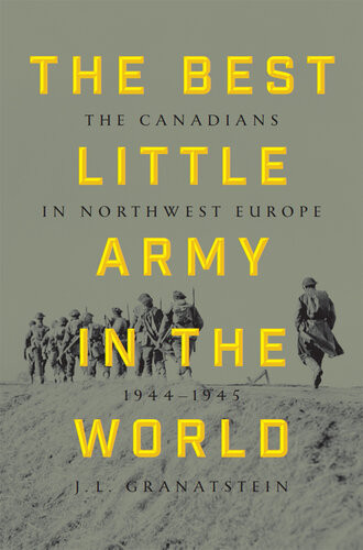 The Best Little Army In The World J L Granatstein