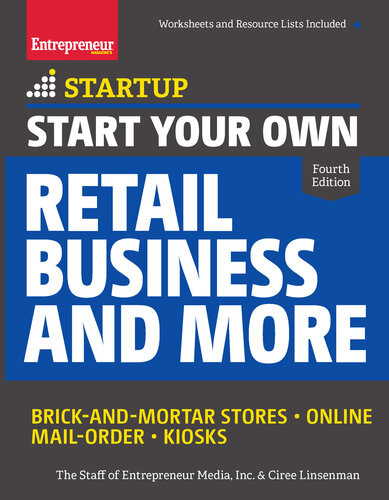 Start Your Own Retail Business And More Brickandmortar Stores Online Mail Order Kiosks The Staff Of Entrepreneur Media