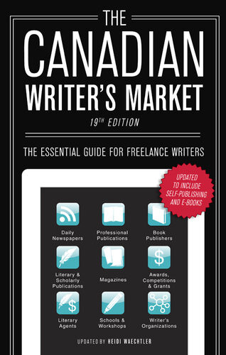 The Canadian Writers Market The Essential Guide For Freelance Writers Heidi Waechtler