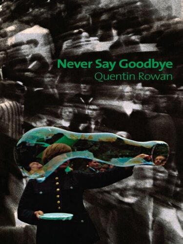 Never Say Goodbye Quentin Rowan