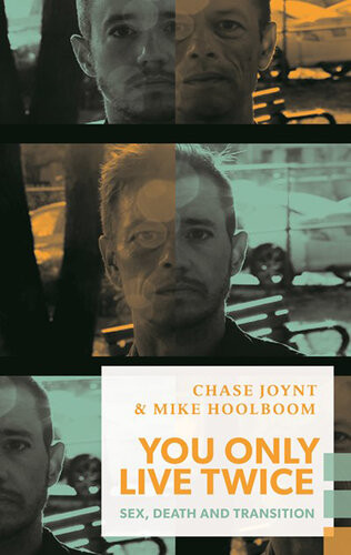 You Only Live Twice Sex Death And Transition Chase Joynt Mike Hoolboom