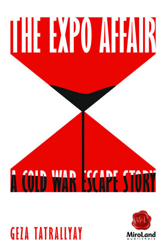 The Expo Affair A Cold War Escape Story Geza Tatrallyay