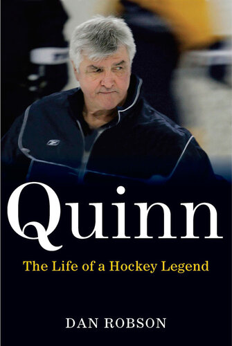 Quinn The Life Of A Hockey Legend Dan Robson