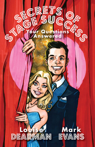 Secrets Of Stage Success Your Questions Answered Louise Dearman