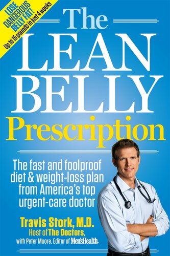 The Lean Belly Prescription The Fast And Foolproof Diet And Weightloss Plan From Americas Top Urgentcare Doctor Travis Stork