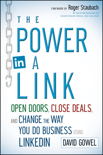 The Power In A Link Open Doors Close Deals And Change The Way You Do Business Using Linkedin Dave Gowel