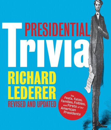 Presidential Trivia Richard Lederer