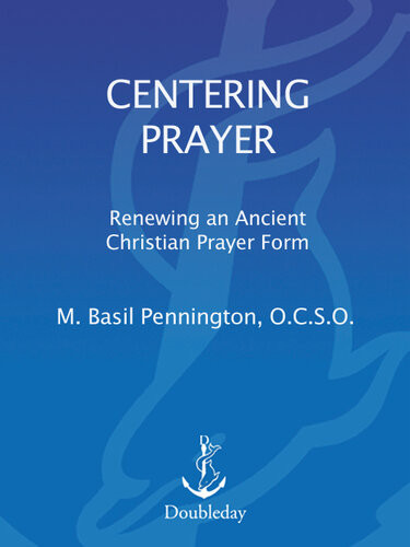 Centering Prayer Renewing An Ancient Christian Prayer Form Basil Pennington