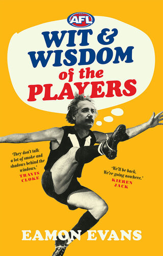 Afl Wit And Wisdom Of The Players Eamon Evans