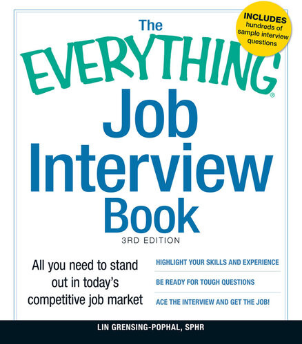 The Everything Job Interview Book All You Need To Stand Out In Todays Competitive Job Market Lin Grensingpophal Sphr