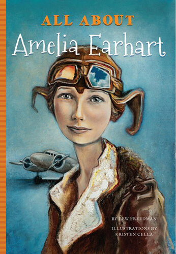 All About Amelia Earhart Lew Freedman
