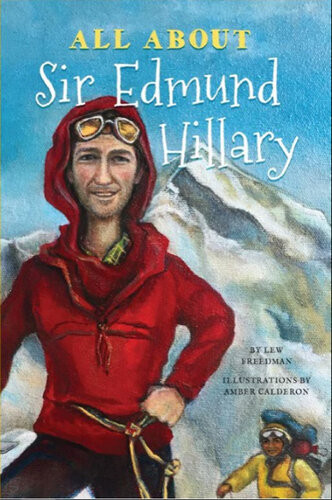 All About Sir Edmund Hillary Lew Freedman