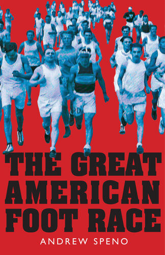 The Great American Foot Race Ballyhoo For The Bunion Derby Andrew Speno