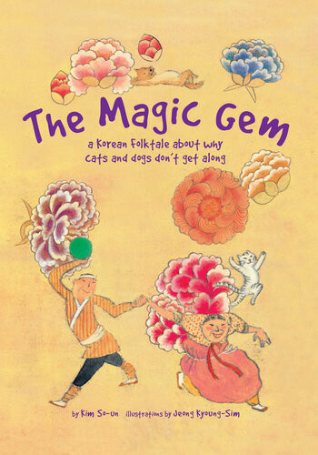 The Magic Gem A Korean Folktale About Why Cats And Dogs Do Not Get Along Kim Soun
