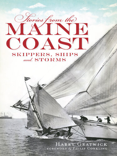 Stories From The Maine Coast Skippers Ships And Storms Harry Gratwick