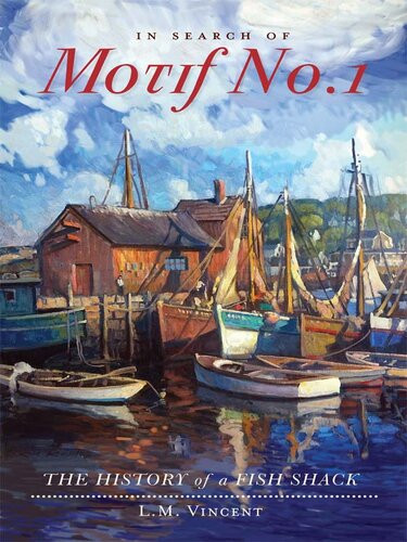 In Search Of Motif No 1 The History Of A Fish Shack Lm Vincent