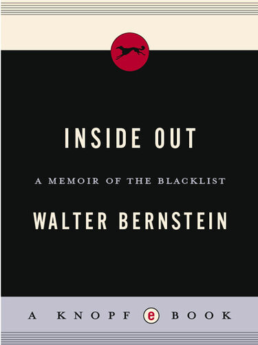 Inside Out A Memoir Of The Blacklist Walter Bernstein