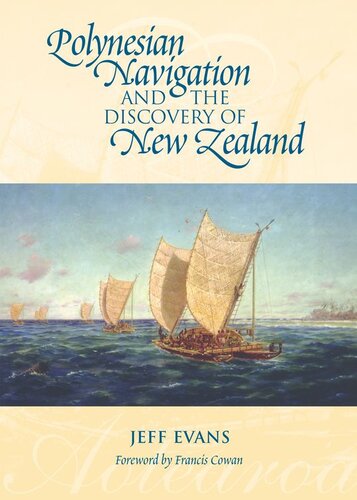 Polynesian Navigation And The Discovery Of New Zealand And The Discovery Of New Zealand Jeff Evans
