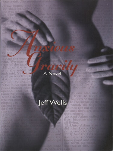 Anxious Gravity A Novel Jeff Wells