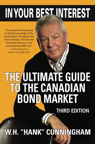 In Your Best Interest The Ultimate Guide To The Canadian Bond Market W H Hank Cunningham