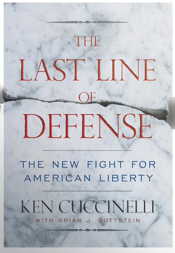The Last Line Of Defense The New Fight For American Liberty Ken Cuccinelli