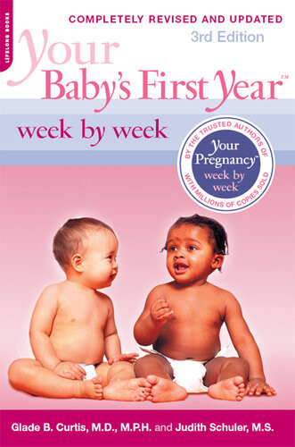 Your Babys First Year Week By Week Glade B Curtis Judith Schuler