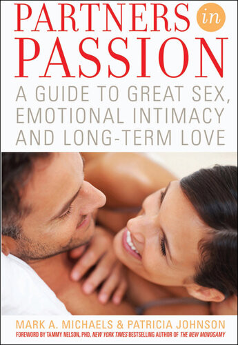 Partners In Passion A Guide To Great Sex Emotional Intimacy And Longterm Love Mark Michaels