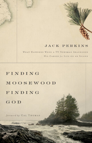 Finding Moosewood Finding God What Happened When A Tv Newsman Abandoned His Career For Life On An Island Jack Perkins