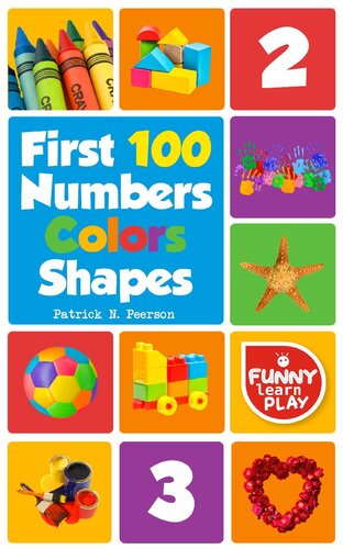 First 100 Numbers To Teach Counting Numbering With Comfortfirst 100 Numbers Color Shapes Tough Board Pages Enchanting Pictures For Fun Learning Patrick N Peerson