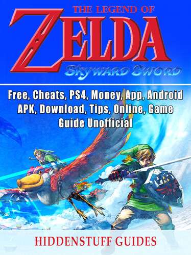 Legend Of Zelda Skyward Sword Switch Wii Walkthrough Characters Bosses Amiibo Items Tips Cheats Game Guide Unofficial Hiddenstuff Guides