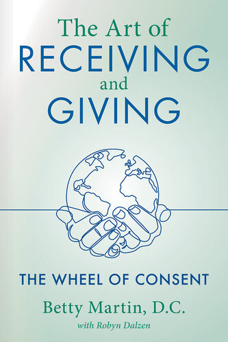 The Art Of Receiving And Giving The Wheel Of Consent Betty Martin