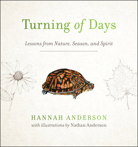 Turning Of Days Lessons From Nature Season And Spirit Hannah Anderson