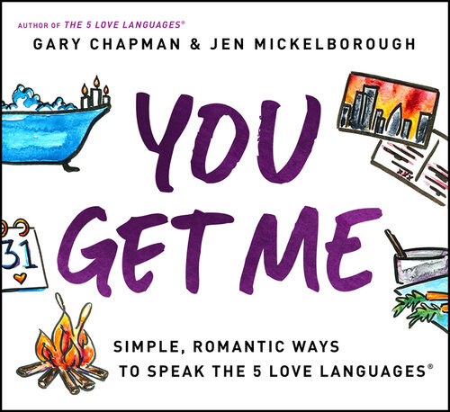You Get Me Simple Romantic Ways To Speak The 5 Love Languages Gary Chapman