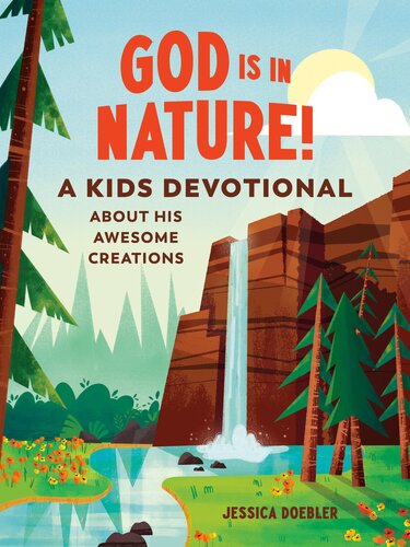 God Is In Nature A Kids Devotional About His Awesome Creations Jessica Doebler