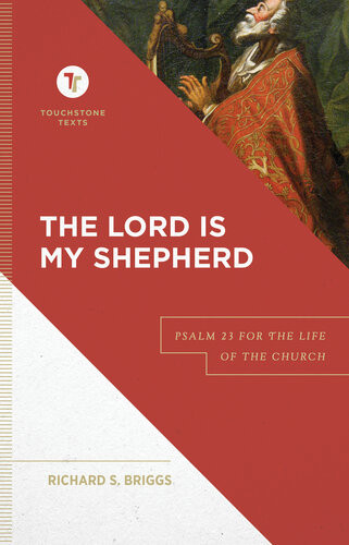 The Lord Is My Shepherd Psalm 23 For The Life Of The Church Richard S Briggs