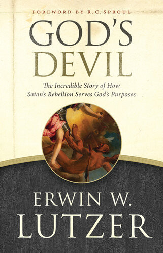 Gods Devil The Incredible Story Of How Satans Rebellion Serves Gods Purposes Erwin W Lutzer