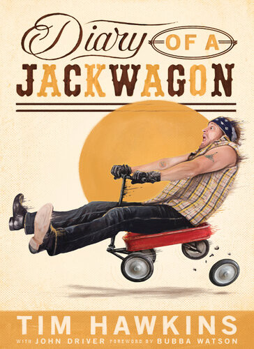Diary Of A Jackwagon Tim Hawkins John Driver