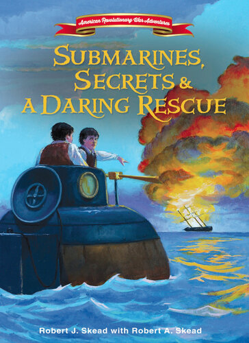 Submarines Secrets And A Daring Rescue Robert J Skead Robert A Skead