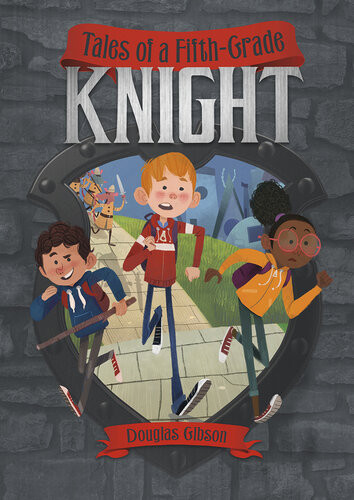 Tales Of A Fifthgrade Knight Douglas Gibson