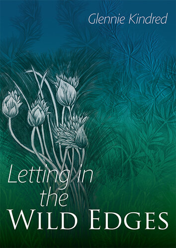 Letting In The Wild Edges Glennie Kindred