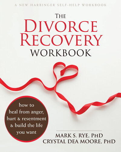 The Divorce Recovery Workbook Mark S Rye Crystal Dea Moore