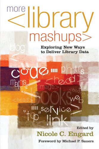 More Library Mashups Exploring New Ways To Deliver Library Data Nicole C Engard