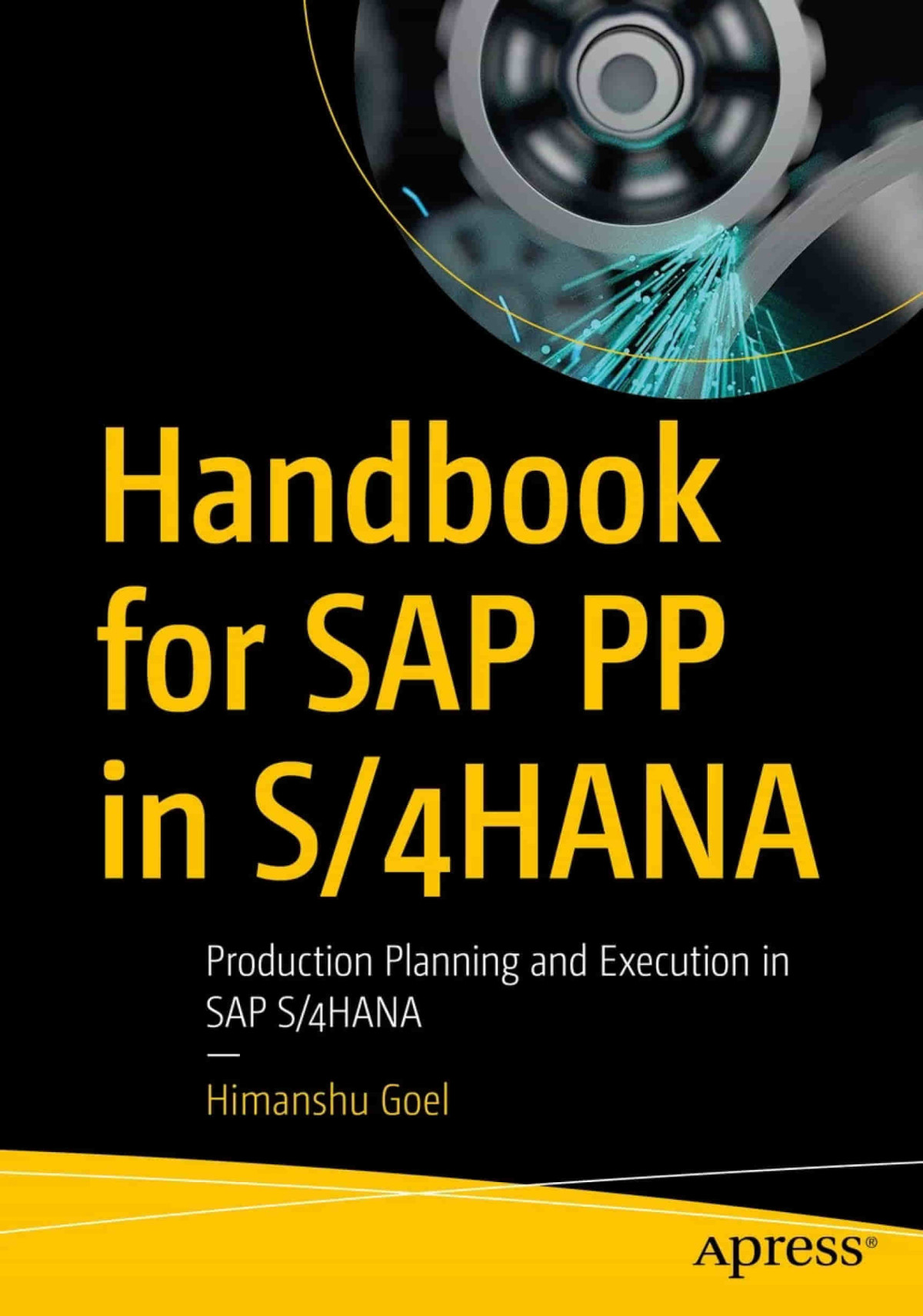 Handbook For Sap Pp In S4hana Production Planning And Execution In Sap S4hana Himanshu Goel