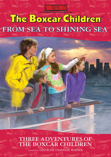 From Sea To Shining Sea Three Adventures Of The Boxcar Children Gertrude Chandler Warner