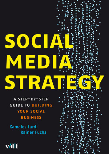 Social Media Strategy A Stepbystep Guide To Building Your Social Business Kamales Lardi